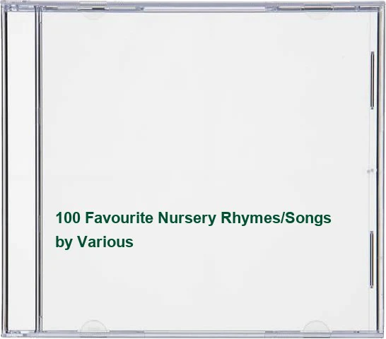 100 Favourite Nursery Rhymes &