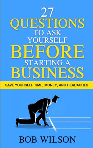 27 Questions to Ask Yourself BEFORE Starting a Business