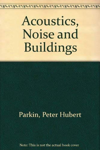 Acoustics, Noise and Buildings