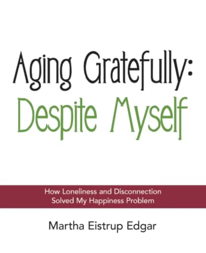 Aging Gratefully: Despite Myself