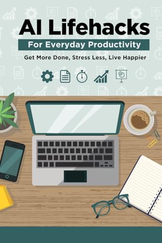 AI Lifehacks for Everyday Productivity