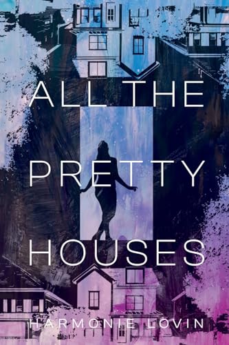 All The Pretty Houses