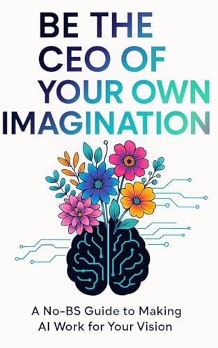 Be the CEO of your Own Imagination