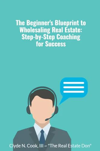 The Beginner's Blueprint to Wholesaling Real Estate