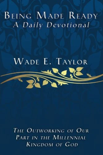 Being Made Ready: The Outworking of Our Part in the Millennial Kingdom of God
