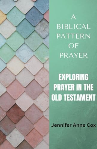 A Biblical Pattern of Prayer