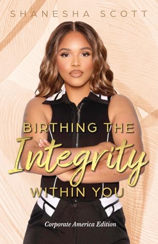 Birthing the Integrity Within You