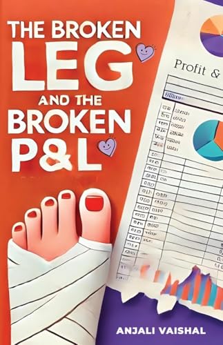 The Broken Leg and the Broken P&l