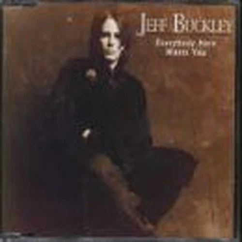 BUCKLEY, JEFF - EVERYBODY HERE WANTS YOU