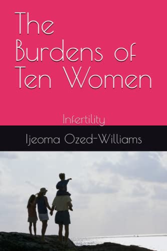 The Burdens of Ten Women