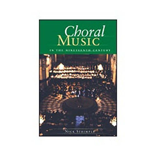 Choral Music in the Nineteenth Century (Amadeus)