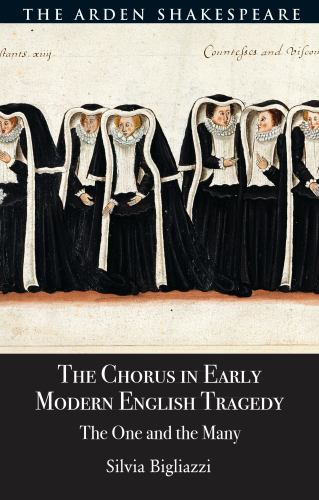 The Chorus in Early Modern English Tragedy