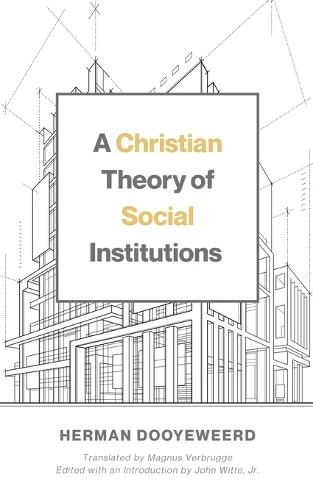 A Christian Theory of Social Institutions
