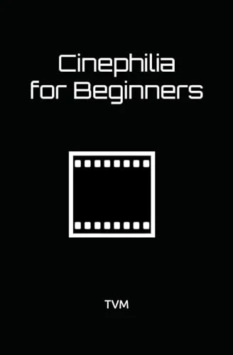 Cinephilia for Beginners