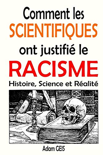 Comment les scientifiques ont justifié le racisme