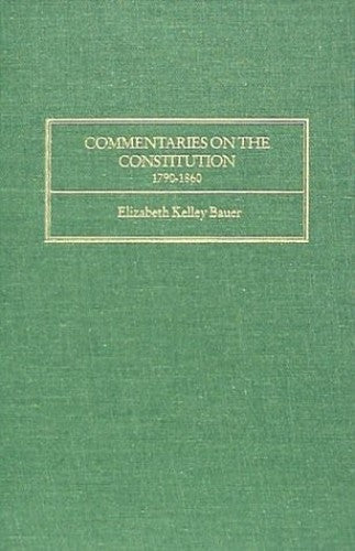 Commentaries on the Constitution, 1790-1860