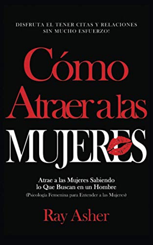 Cómo Atraer a las Mujeres