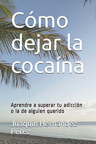 Cómo dejar la cocaína