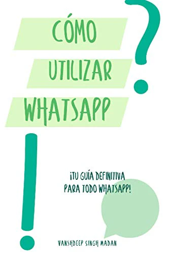 ¿Cómo utilizar WhatsApp?