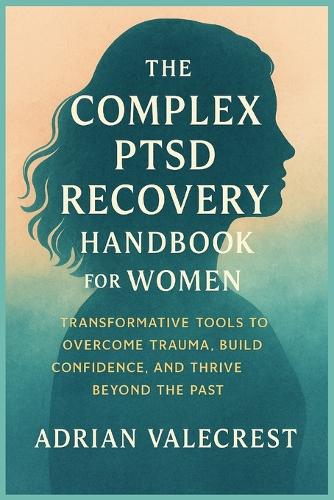 The Complex Ptsd Recovery Handbook for Women