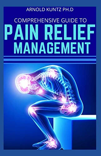 Comprehensive Guide to Pain Relief Management