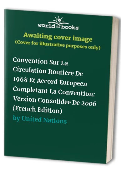 Convention Sur La Circulation Routière De 1968 Et Accord Européen Complétant La Convention