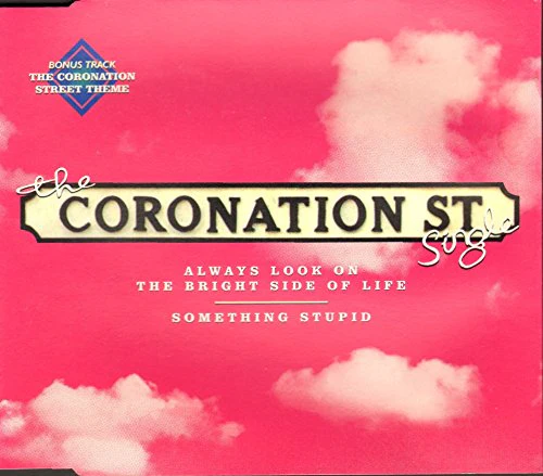 Coronation Street Single - Always Look On The Bright Side Of Life