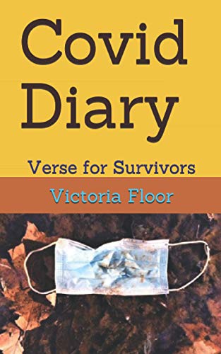 Covid Diary: Verse for Survivors
