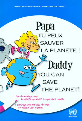 Daddy You Can Save the Planet! a Colouring Book for Kids Who Want to Educate Their Parents