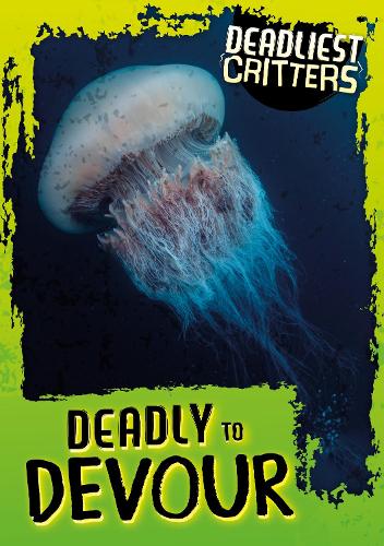 Deadly to Devour