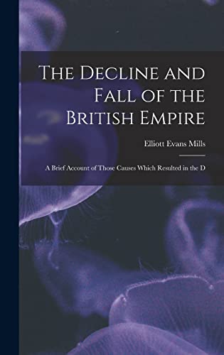 The Decline and Fall of the British Empire