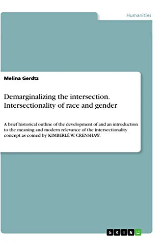 Demarginalizing the intersection. Intersectionality of race and gender