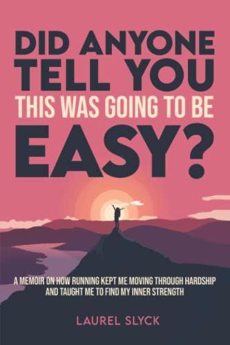 Did Anyone Tell You This Was Going to Be Easy?