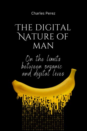 The Digital Nature of Man