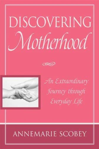 Discovering Motherhood
