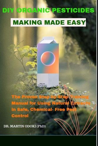 DIY Organic Pesticides Making Made Easy