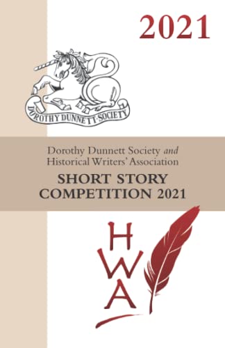 Dorothy Dunnett Society and Historical Writers' Association Short Story Competition 2021