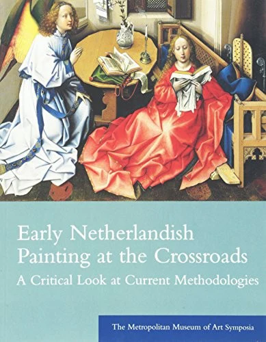 Early Netherlandish Painting at the Crossroads