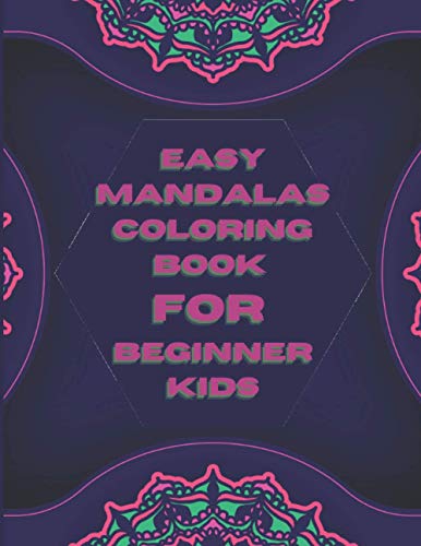 Easy Mandalas Coloring Book For Beginner Kids