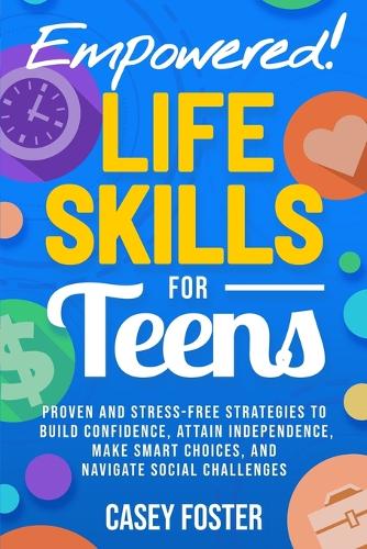 Empowered! Life Skills for Teens