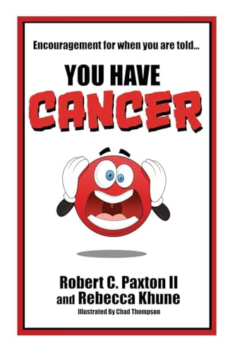Encouragement for when you are told You Have Cancer