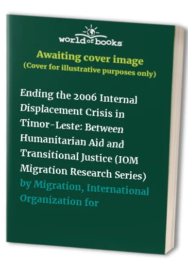 Ending the 2006 Internal Displacement Crisis in Timor-Leste