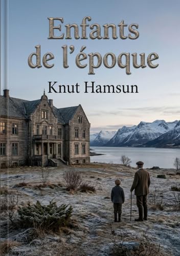 Enfants de l'époque: La splendeur et le déclin d'une dynastie nordique.