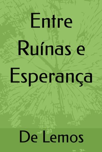 Entre Ruínas e Esperança