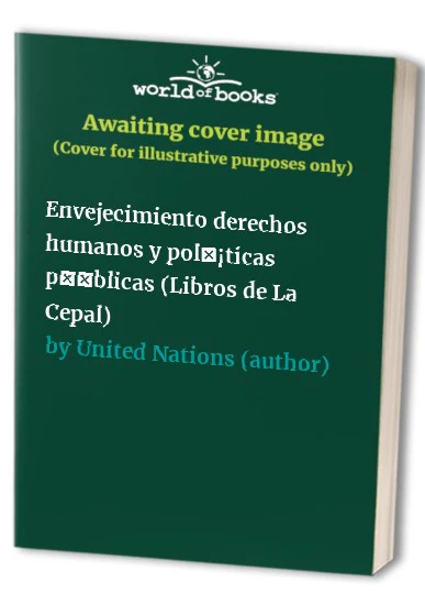Envejecimiento, Derechos Humanos Y Políticas Públicas