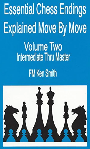 Essential chess endings explained move by move