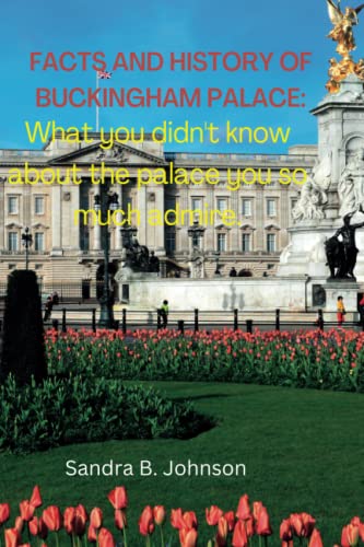 Facts and History of Buckingham Palace