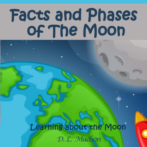 Facts and Phases of the Moon-Learning about the Moon (A Look at Space Series)