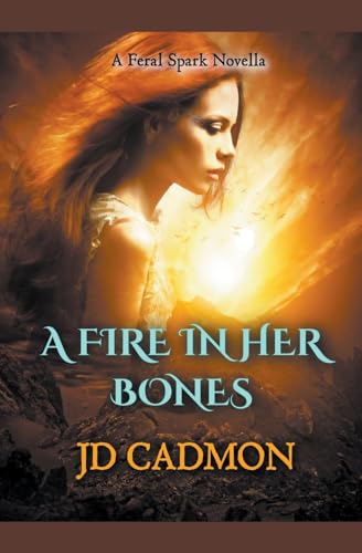 A Fire In Her Bones