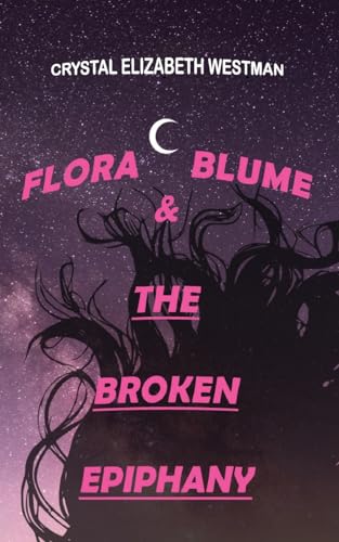 Flora Blume & the Broken Epiphany